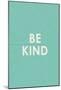 Be Kind Typography-null-Mounted Poster