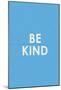 Be Kind Typography-null-Mounted Poster