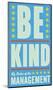 Be Kind-John Golden-Mounted Art Print