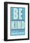 Be Kind-John Golden-Framed Giclee Print