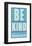 Be Kind-John Golden-Framed Giclee Print