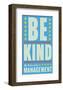 Be Kind-John Golden-Framed Giclee Print
