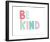 Be Kind-Ann Kelle-Framed Art Print