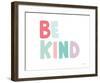 Be Kind-Ann Kelle-Framed Art Print