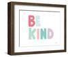 Be Kind-Ann Kelle-Framed Art Print