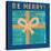 Be Merry-Summer Tali Hilty-Stretched Canvas