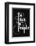 Be Nice To People-Antoine Tesquier Tedeschi-Framed Art Print