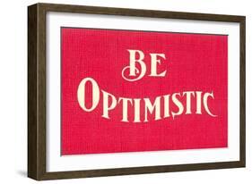 Be Optimistic-null-Framed Art Print
