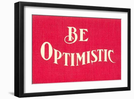 Be Optimistic-null-Framed Art Print