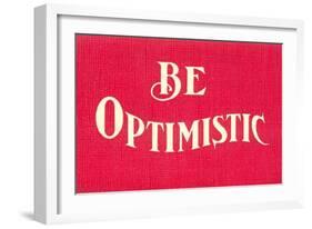 Be Optimistic-null-Framed Art Print