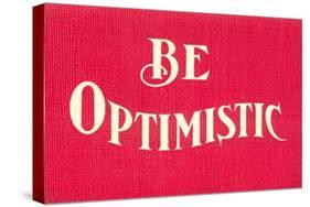 Be Optimistic-null-Stretched Canvas