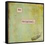 Be Original-Tammy Kushnir-Framed Stretched Canvas