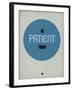 Be Patient Today 1-NaxArt-Framed Art Print