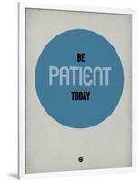 Be Patient Today 1-NaxArt-Framed Art Print