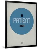 Be Patient Today 1-NaxArt-Framed Art Print