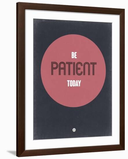 Be Patient Today 1-NaxArt-Framed Art Print