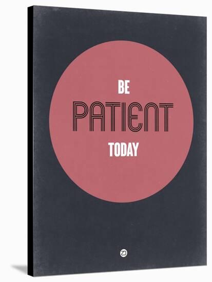 Be Patient Today 1-NaxArt-Stretched Canvas