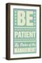 Be Patient-John Golden-Framed Art Print