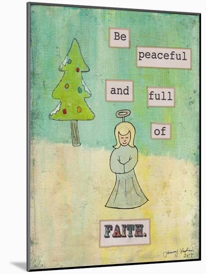 Be Peaceful and Full of Faith-Tammy Kushnir-Mounted Giclee Print
