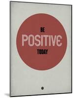 Be Positive Today 1-NaxArt-Mounted Art Print