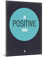 Be Positive Today 2-NaxArt-Mounted Art Print