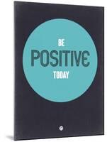 Be Positive Today 2-NaxArt-Mounted Art Print