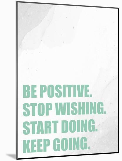 Be Positive-Kimberly Allen-Mounted Art Print