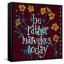 Be Rather Marvelous-Robbin Rawlings-Framed Stretched Canvas