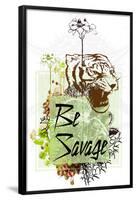 Be Savage-null-Framed Poster