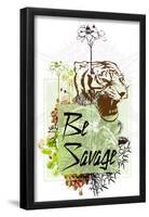 Be Savage-null-Framed Poster