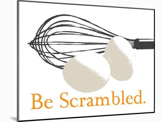 Be Scrambled-Tenisha Proctor-Mounted Art Print