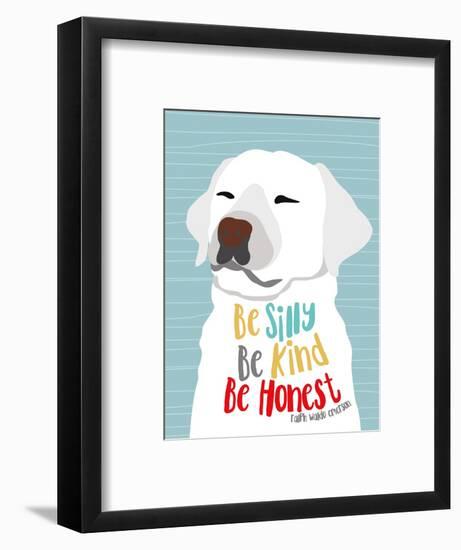 Be Silly, Kind and Honest-Ginger Oliphant-Framed Art Print