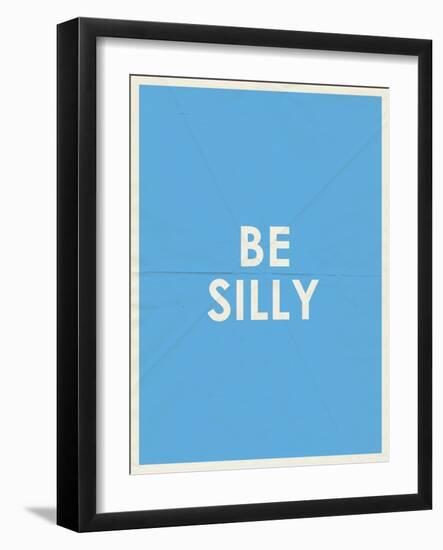 Be Silly Typography-null-Framed Art Print