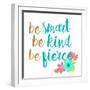 Be Smart Be Kind Be Fierce-Bella Dos Santos-Framed Art Print