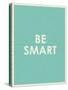 Be Smart Typography-null-Stretched Canvas