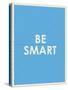 Be Smart Typography-null-Stretched Canvas