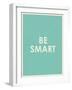 Be Smart Typography-null-Framed Art Print