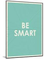 Be Smart Typography-null-Mounted Art Print