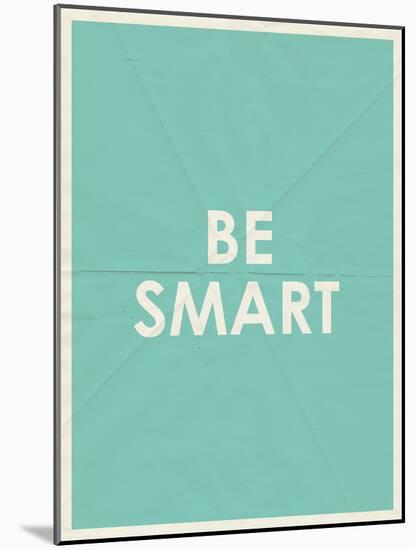Be Smart Typography-null-Mounted Art Print