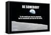 Be Somebody-null-Framed Stretched Canvas