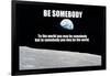 Be Somebody-null-Framed Art Print