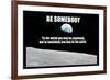 Be Somebody-null-Framed Art Print