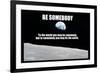 Be Somebody-null-Framed Art Print