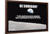 Be Somebody-null-Framed Art Print