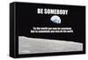 Be Somebody-null-Framed Stretched Canvas