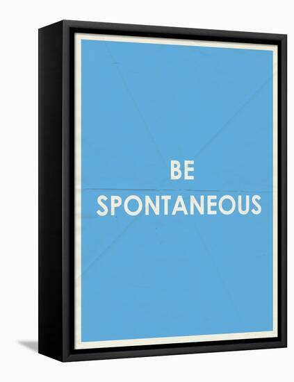 Be Spontaneous Typography-null-Framed Stretched Canvas