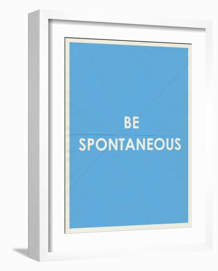 Be Spontaneous Typography-null-Framed Art Print