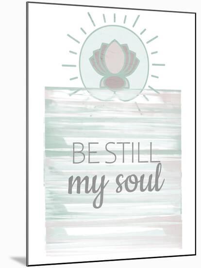 Be Still My Soul-Kimberly Allen-Mounted Art Print