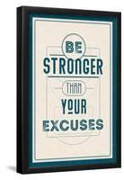 Be Stronger Than Your Excuses-null-Framed Poster