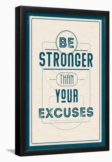 Be Stronger Than Your Excuses-null-Framed Poster